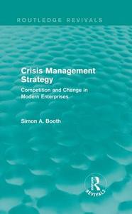 Crisis Management Strategy di Simon A. Booth edito da Taylor & Francis Ltd