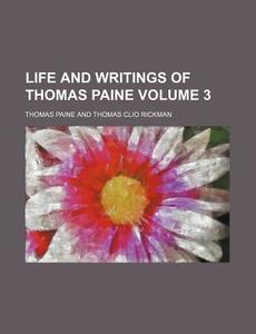 The Life And Writings Of Thomas Paine 3 di Thomas Paine edito da Rarebooksclub.com