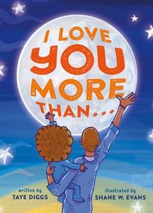 I Love You More Than . . . di Taye Diggs edito da St Martin's Press