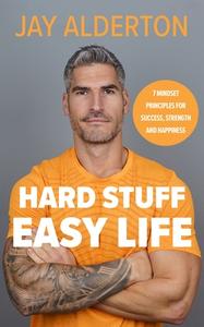 Hard Stuff, Easy Life di Jay Alderton edito da Penguin Books Ltd