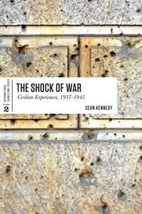 The Shock of War di Sean Kennedy edito da University of Toronto Press