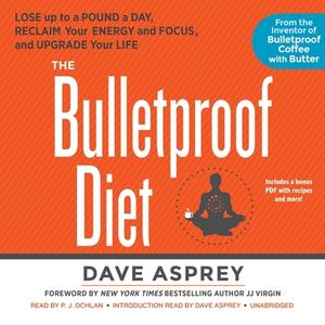 The Bulletproof Diet di Dave Asprey edito da Blackstone Audiobooks