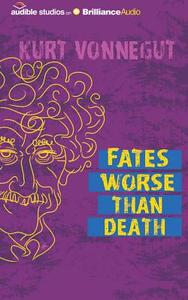 Fates Worse Than Death di Kurt Vonnegut edito da Audible Studios on Brilliance