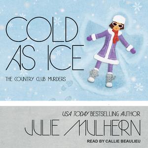 Cold as Ice di Julie Mulhern edito da Tantor Audio