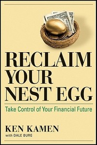 Reclaim Your Nest Egg di Ken Kamen edito da John Wiley & Sons