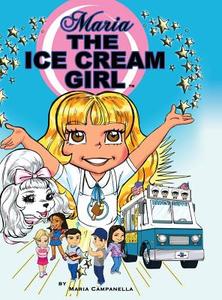Maria The Ice Cream Girl di Maria Campanella edito da Page Publishing, Inc.