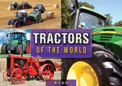 Tractors of the World di Mirco de Cet edito da Arcturus Publishing Ltd