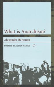 What is Anarchism? di Alexander Berkman edito da AK Press