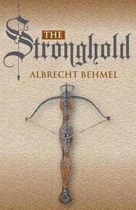The Stronghold di Albrecht Behmel edito da Urbane Publications