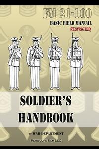 Soldier's Handbook di War Department edito da PERISCOPE FILM LLC