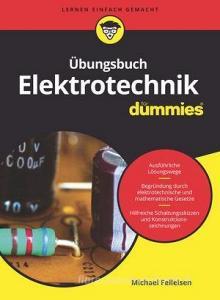 Übungsbuch Elektrotechnik für Dummies di Michael Felleisen edito da Wiley VCH Verlag GmbH