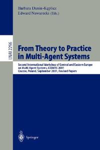 From Theory to Practice in Multi-Agent Systems di B. Dunin-Keplicz, E. Nawarecki edito da Springer Berlin Heidelberg