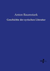 Geschichte der syrischen Literatur di Anton Baumstark edito da Vero Verlag
