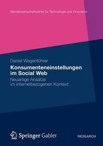 Konsumenteneinstellungen im Social Web di Daniel Wagenführer edito da Springer Fachmedien Wiesbaden