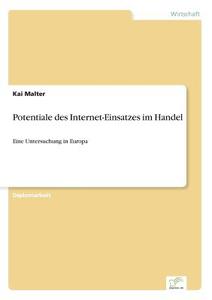Potentiale des Internet-Einsatzes im Handel di Kai Malter edito da Diplom.de