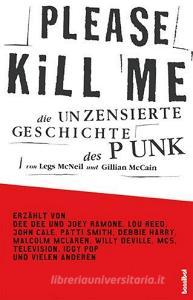 Please Kill Me di Legs McNeill, Gillian McCain edito da Hannibal Verlag GmbH