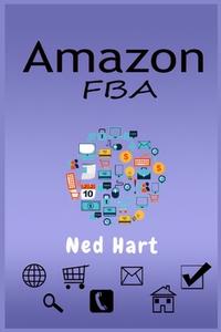 AMAZON FBA di Ned Hart edito da Ned Hart