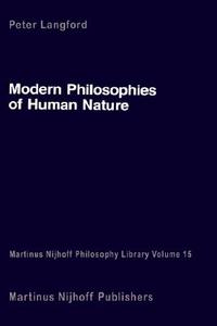 Modern Philosophies Of Human Nature di Peter Langford edito da Springer