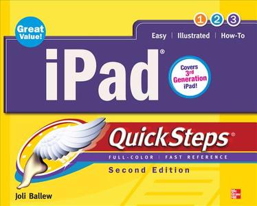 iPad Quicksteps, 2nd Edition: Covers 3rd Gen iPad di Joli Ballew edito da MCGRAW HILL BOOK CO