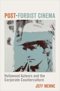 Post-Fordist Cinema di Jeff Menne edito da Columbia University Press
