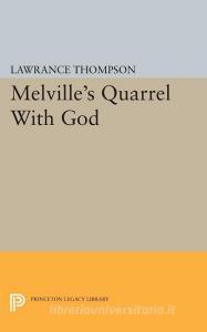 Melville's Quarrel With God di Lawrance Roger Thompson edito da Princeton University Press