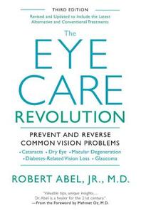 The Eye Care Revolution di Robert Abel edito da Kensington Publishing