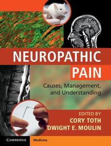 Neuropathic Pain di Cory Toth edito da Cambridge University Press