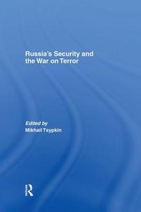 Russia's Security and the War on Terror di Mikhail Tsypkin edito da ROUTLEDGE