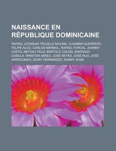 Naissance En R Publique Dominicaine: Raf di Livres Groupe edito da Books LLC, Wiki Series