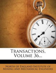 Transactions, Volume 36... edito da Nabu Press