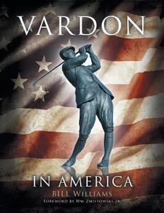 Vardon in America di Bill Williams edito da Xlibris