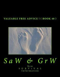 Valuable Free Advice ! ( Book 48 ) di G. R. W, S. a. W edito da Createspace