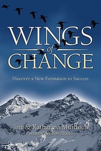 Wings Of Change di Jim Murdoch, Katharina Murdoch edito da Lifesuccess Publishing