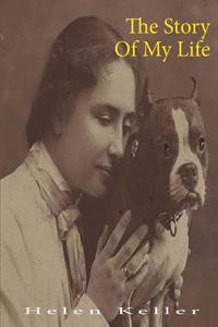 The Story of My Life di Helen Keller edito da Lushena Books