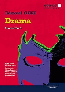 Edexcel Gcse Drama Student Book di Mike Gould, Melissa Jones edito da Pearson Education Limited