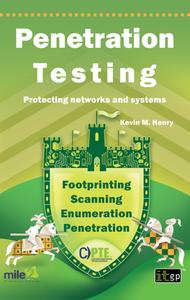 Penetration Testing: Protecting Networks and Systems di Kevin M. Henry edito da IT GOVERNANCE LTD