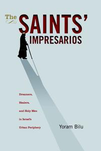 The  Saints' Impresarios di Yoram Bilu edito da Academic Studies Press