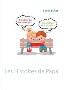 Les Histoires de Papa di Benoit Blary edito da Books on Demand