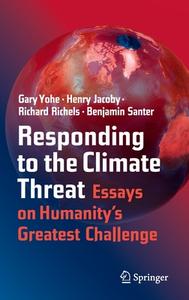Responding to the Climate Threat di Gary Yohe, Benjamin Santer, Richard Richels, Henry Jacoby edito da Springer International Publishing