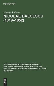 Nicolae Balcescu (1819-1852) di Werner Bahner edito da De Gruyter