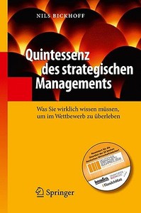 Quintessenz des strategischen Managements di Nils Bickhoff edito da Springer Berlin Heidelberg