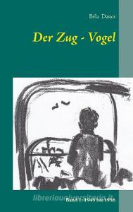 Der Zug-Vogel di Béla Dancs edito da Books on Demand