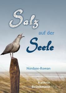 Salz auf der Seele di Kathrin Brückmann edito da Books on Demand
