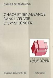 Chaos et renaissance dans l'oeuvre d'Ernst Jünger di Danièle Beltran-Vidal edito da Lang, Peter