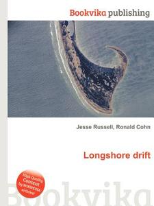 Longshore Drift di Jesse Russell, Ronald Cohn edito da Book On Demand Ltd.
