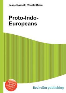 Proto-indo-europeans di Jesse Russell, Ronald Cohn edito da Book On Demand Ltd.