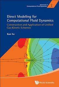 Direct Modeling for Computational Fluid Dynamics di Kun Xu edito da WSPC