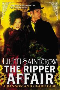 The Ripper Affair di Lilith Saintcrow edito da ORBIT