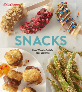 Betty Crocker Snacks: Easy Ways to Satisfy Your Cravings di Betty Crocker edito da BETTY CROCKER