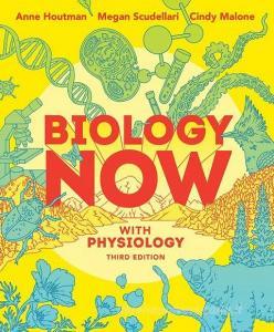 Biology Now with Physiology di Anne Houtman, Megan Scudellari, Cindy Malone edito da W W NORTON & CO